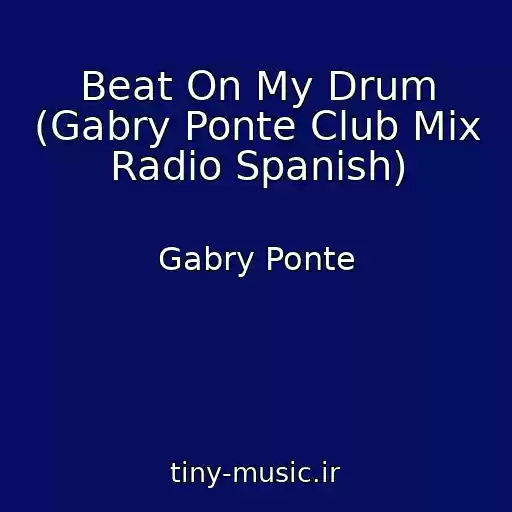 کاور آهنگ Beat On My Drum (Gabry Ponte Club Mix Radio Spanish) از Gabry Ponte