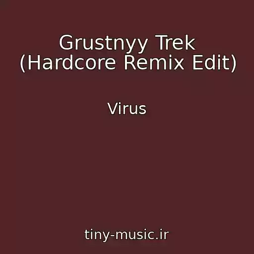 کاور آهنگ Grustnyy Trek (Hardcore Remix Edit) از Virus