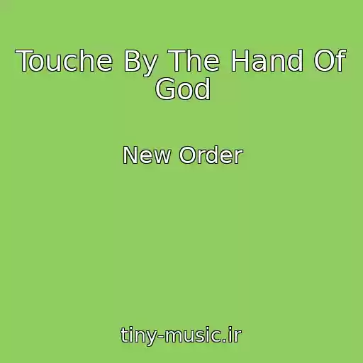 کاور آهنگ Touche By The Hand Of God از New Order