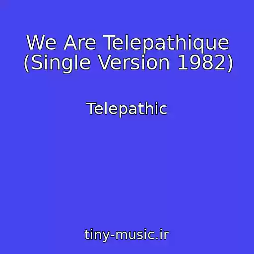 کاور آهنگ We Are Telepathique (Single Version 1982) از Telepathic