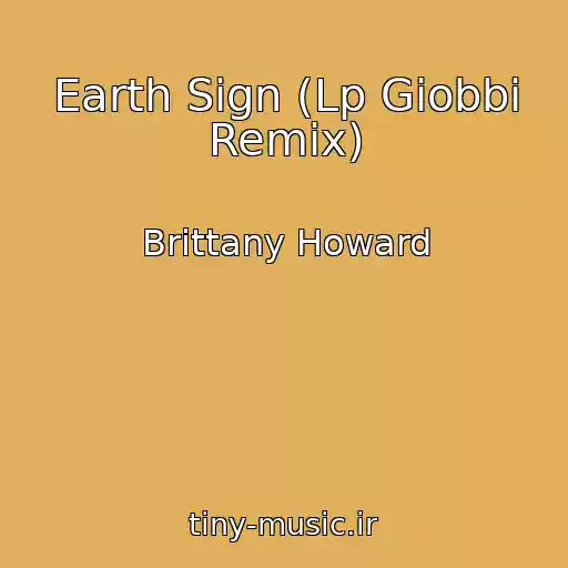 کاور آهنگ Earth Sign (Lp Giobbi Remix) از Brittany Howard