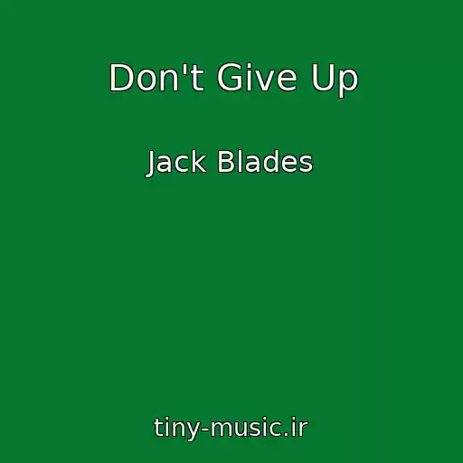 کاور آهنگ Don't Give Up از Jack Blades