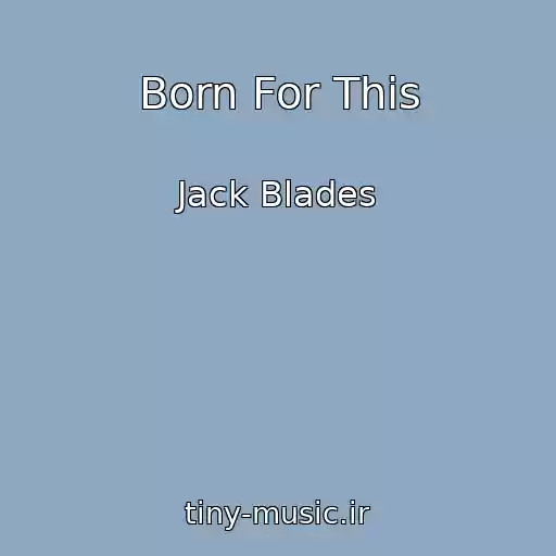 کاور آهنگ Born For This از Jack Blades