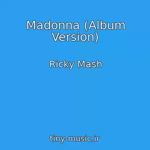 کاور آهنگ Madonna (Album Version) از Ricky Mash