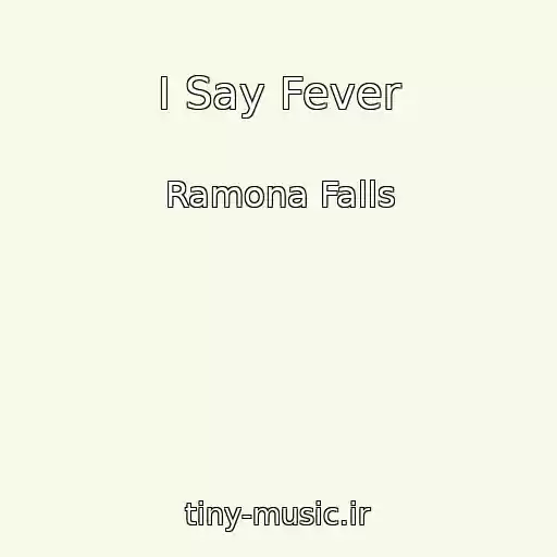 کاور آهنگ I Say Fever از Ramona Falls