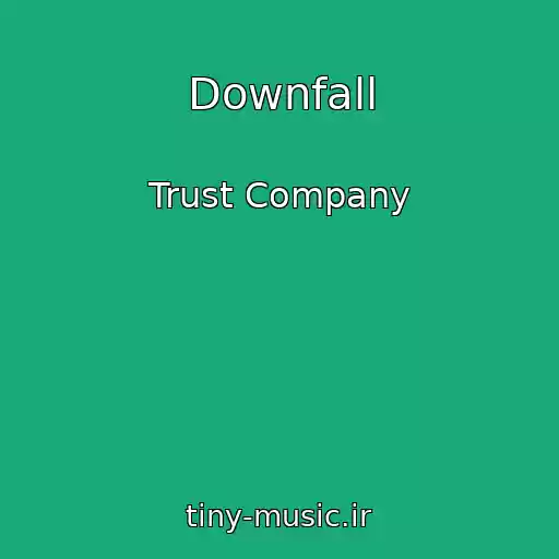 کاور آهنگ Downfall از Trust Company