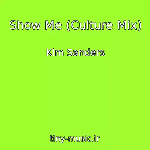 کاور آهنگ Show Me (Culture Mix) از Kim Sanders