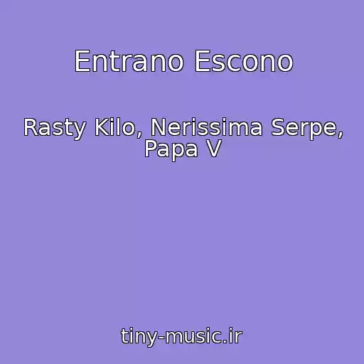 کاور آهنگ Entrano Escono از Rasty Kilo, Nerissima Serpe, Papa V