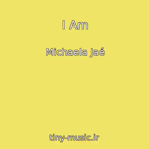 کاور آهنگ I Am از Michaela Jaé