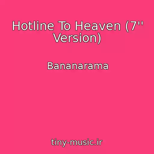کاور آهنگ Hotline To Heaven (7'' Version) از Bananarama