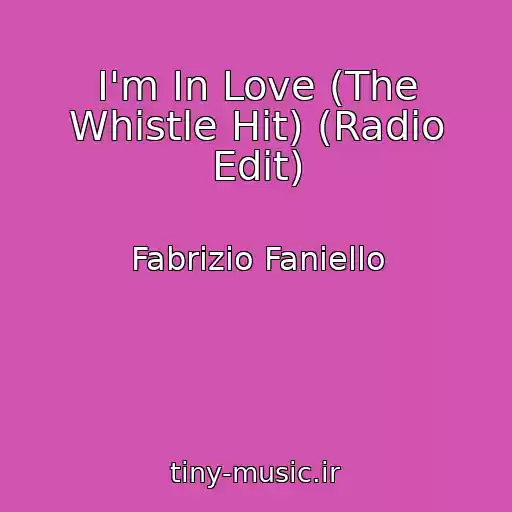 کاور آهنگ I'm In Love (The Whistle Hit) (Radio Edit) از Fabrizio Faniello