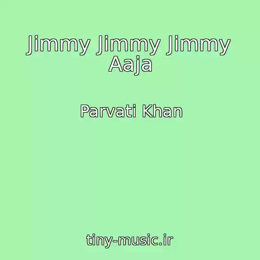 کاور آهنگ Jimmy Jimmy Jimmy Aaja از Parvati Khan