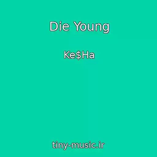 کاور آهنگ Die Young از Ke$Ha