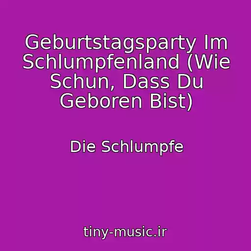 کاور آهنگ Geburtstagsparty Im Schlumpfenland (Wie Schun, Dass Du Geboren Bist) از Die Schlumpfe