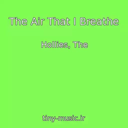 کاور آهنگ The Air That I Breathe از Hollies, The