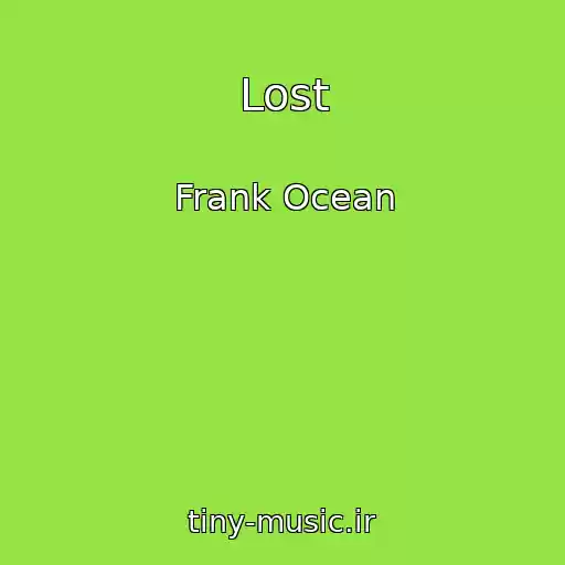 کاور آهنگ Lost از Frank Ocean