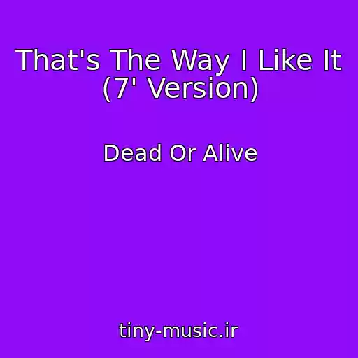 کاور آهنگ That's The Way I Like It (7' Version) از Dead Or Alive
