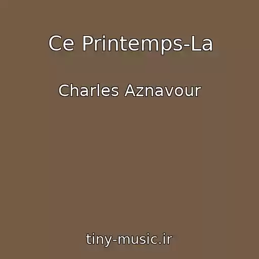 کاور آهنگ Ce Printemps-La از Charles Aznavour