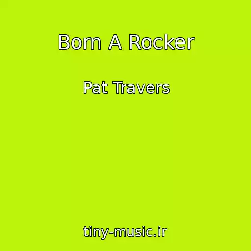 کاور آهنگ Born A Rocker از Pat Travers