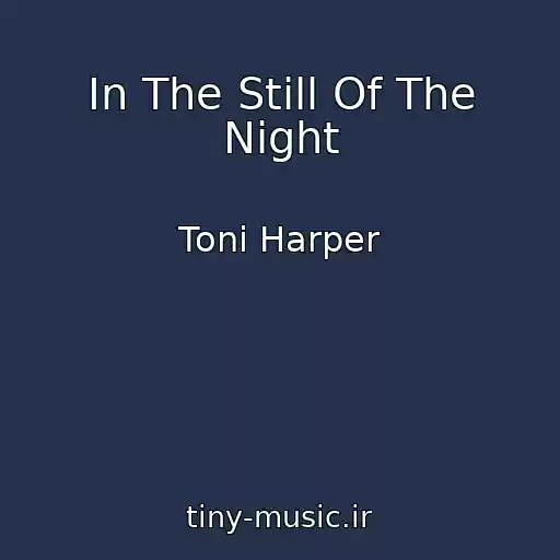 کاور آهنگ In The Still Of The Night از Toni Harper