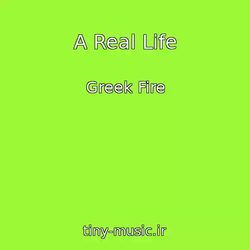 کاور آهنگ A Real Life از Greek Fire