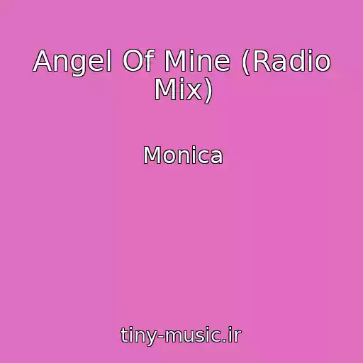 کاور آهنگ Angel Of Mine (Radio Mix) از Monica