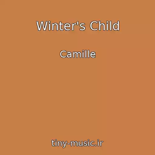 کاور آهنگ Winter's Child از Camille
