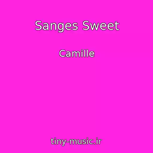 کاور آهنگ Sanges Sweet از Camille