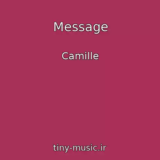 کاور آهنگ Message از Camille