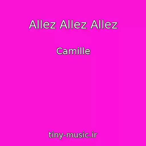 کاور آهنگ Allez Allez Allez از Camille