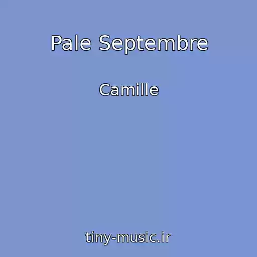 کاور آهنگ Pale Septembre از Camille