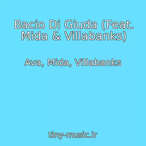 کاور آهنگ Bacio Di Giuda (Feat. Mida & Villabanks) از Ava, Mida, Villabanks