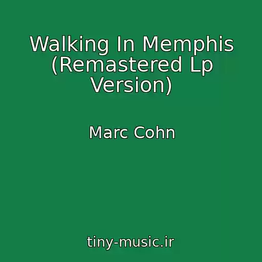 کاور آهنگ Walking In Memphis (Remastered Lp Version) از Marc Cohn
