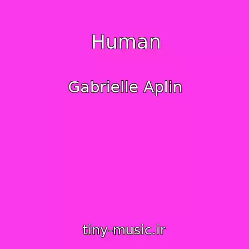 کاور آهنگ Human از Gabrielle Aplin