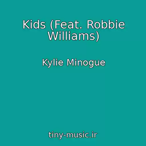 کاور آهنگ Kids (Feat. Robbie Williams) از Kylie Minogue