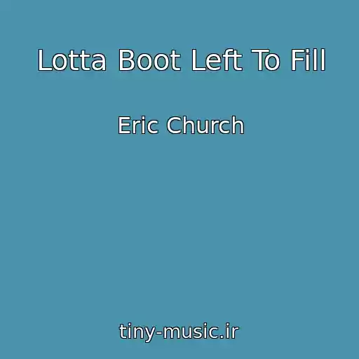 کاور آهنگ Lotta Boot Left To Fill از Eric Church