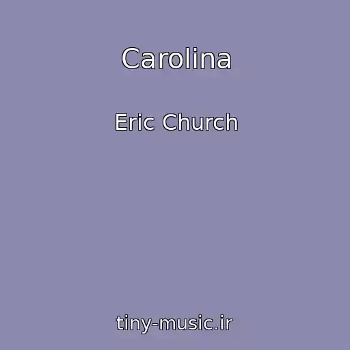 کاور آهنگ Carolina از Eric Church