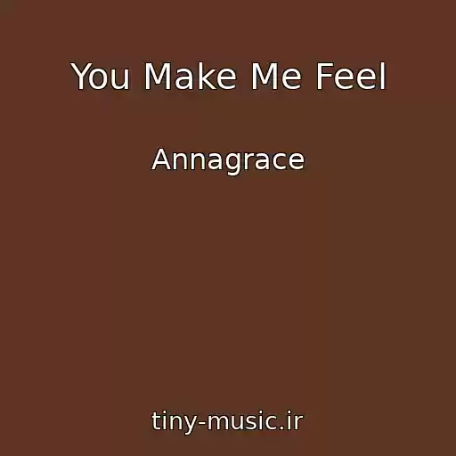 کاور آهنگ You Make Me Feel از Annagrace