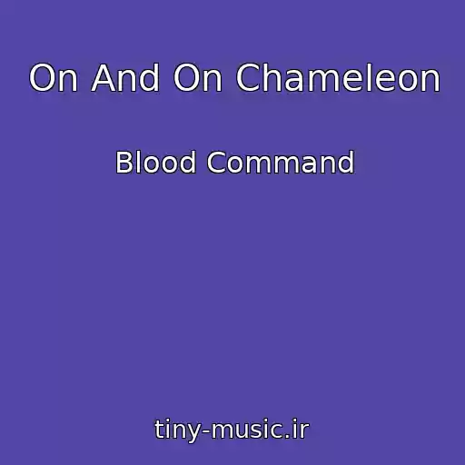 کاور آهنگ On And On Chameleon از Blood Command