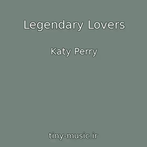 کاور آهنگ Legendary Lovers از Katy Perry