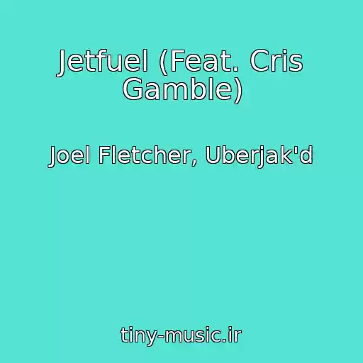 کاور آهنگ Jetfuel (Feat. Cris Gamble) از Joel Fletcher, Uberjak'd