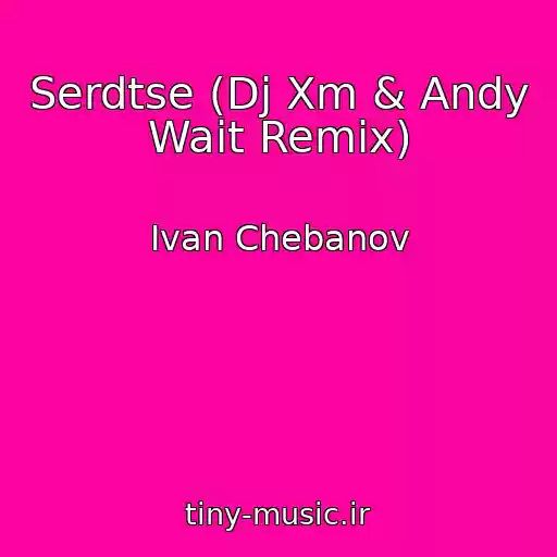 کاور آهنگ Serdtse (Dj Xm & Andy Wait Remix) از Ivan Chebanov