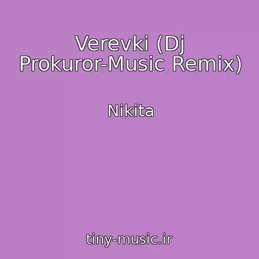 کاور آهنگ Verevki (Dj Prokuror-Music Remix) از Nikita