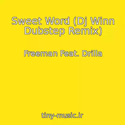 کاور آهنگ Sweet Word (Dj Winn Dubstep Remix) از Freeman Feat. Drilla
