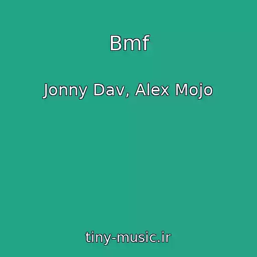کاور آهنگ Bmf از Jonny Dav, Alex Mojo
