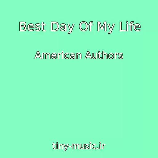 کاور آهنگ Best Day Of My Life از American Authors