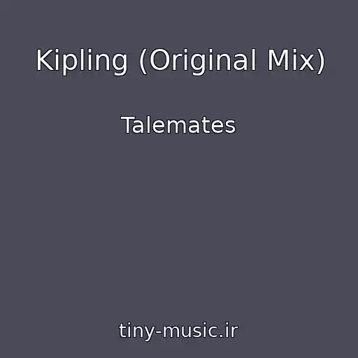 کاور آهنگ Kipling (Original Mix) از Talemates
