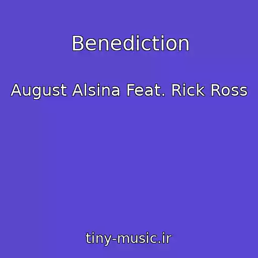 کاور آهنگ Benediction از August Alsina Feat. Rick Ross