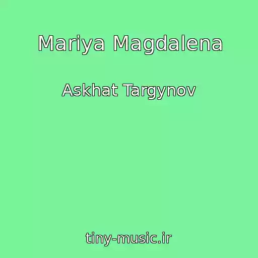 کاور آهنگ Mariya Magdalena از Askhat Targynov