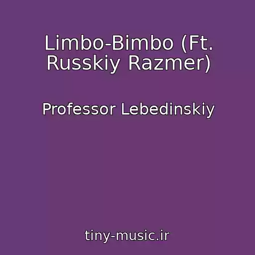 کاور آهنگ Limbo-Bimbo (Ft. Russkiy Razmer) از Professor Lebedinskiy